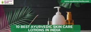 Ayurvedic Skin Care Lotions in India