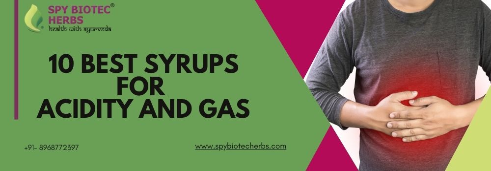 10 Best Syrups for Acidity and Gas